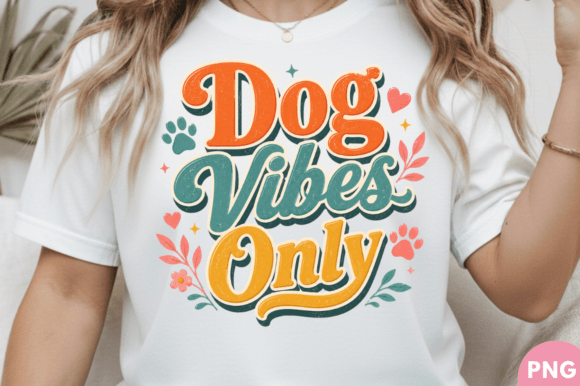 Dog Vibes Only Dog Lover T-shirt PNG
