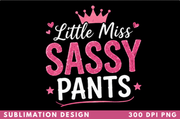 Evaluating the Little Miss Sassy Pants T-shirt PNG for Your Projects