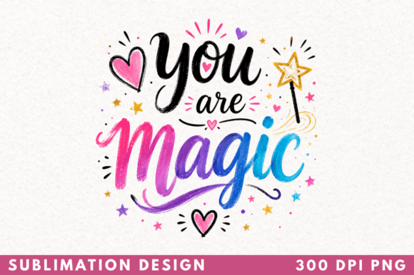 Evaluating the You Are Magic Positive Quote T-shirt PNG for Creative Projects